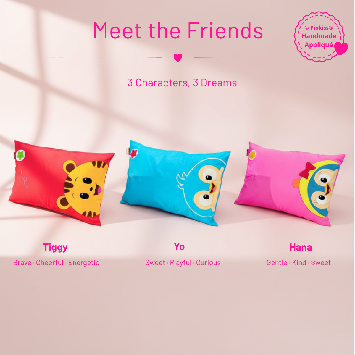 Pinkiss Teen and Adult Sleep Pillow character collection featuring Tiggy, Yo, and Hana with handmade appliqué details
